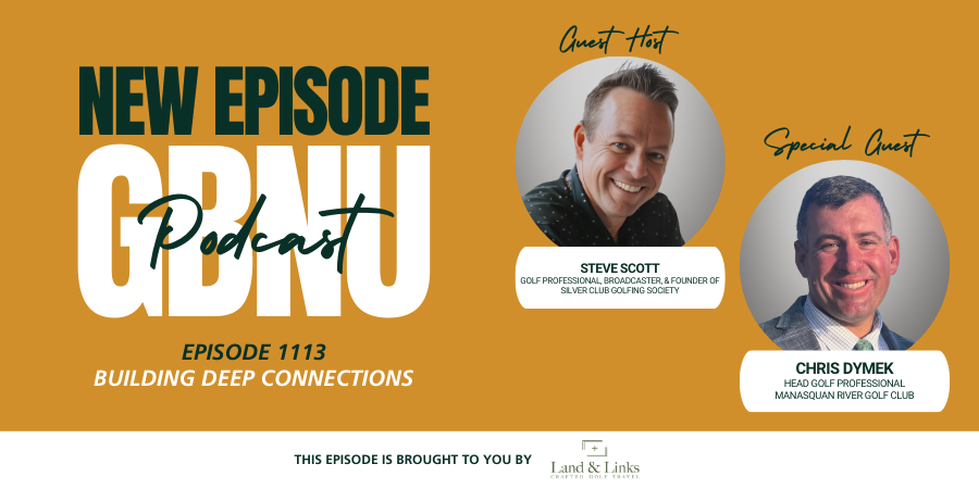 Christopher Dymek Joins the GBN University Podcast as Featured Guest for An Episode on Building Connections in the Golf Industry